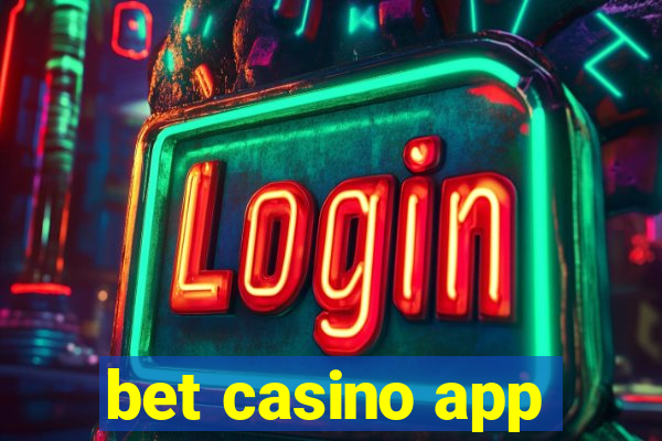 bet casino app