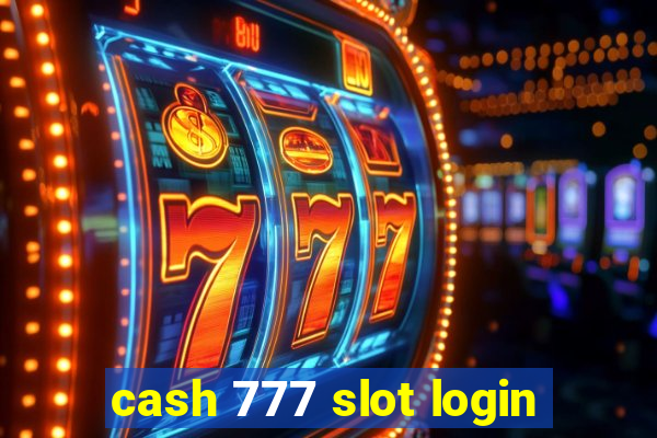 cash 777 slot login