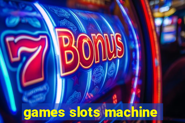 games slots machine