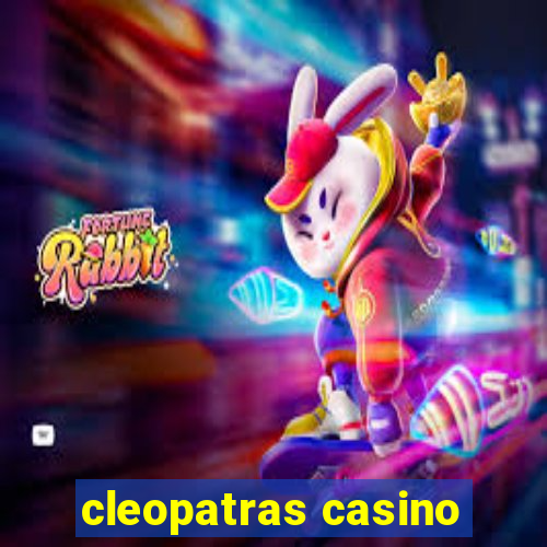 cleopatras casino