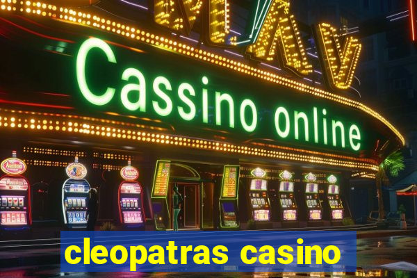 cleopatras casino