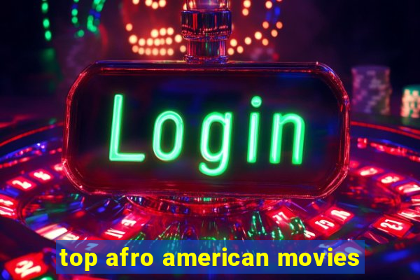 top afro american movies