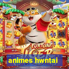 animes hwntai