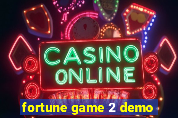 fortune game 2 demo