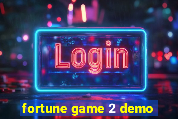 fortune game 2 demo