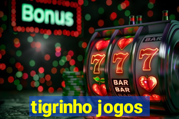 tigrinho jogos