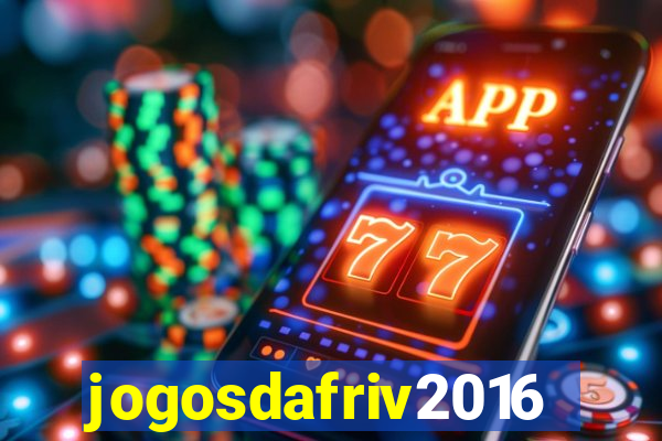 jogosdafriv2016