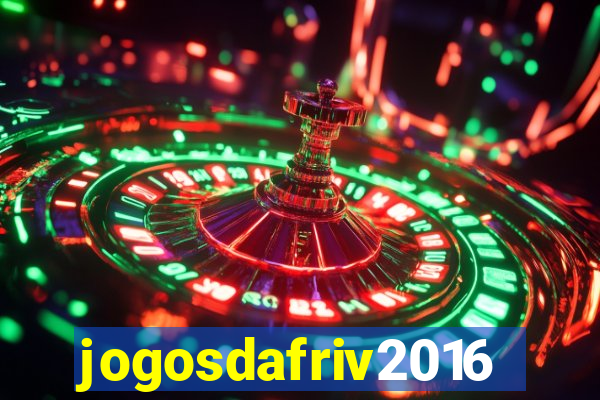 jogosdafriv2016