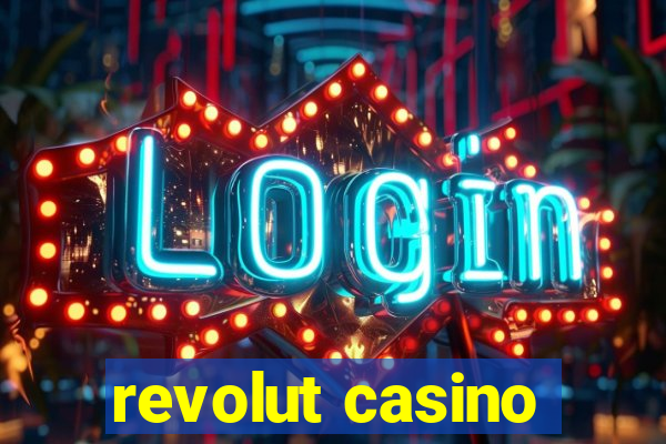 revolut casino