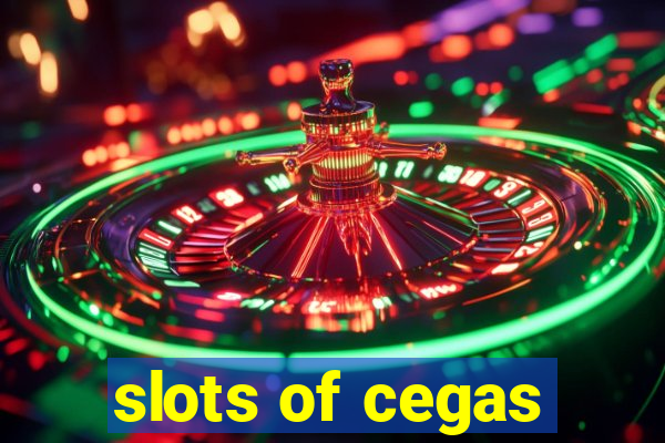 slots of cegas