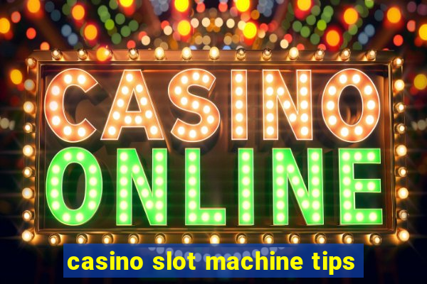 casino slot machine tips