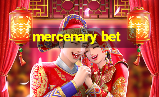 mercenary bet