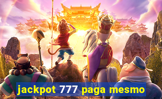 jackpot 777 paga mesmo