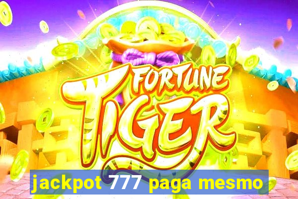 jackpot 777 paga mesmo