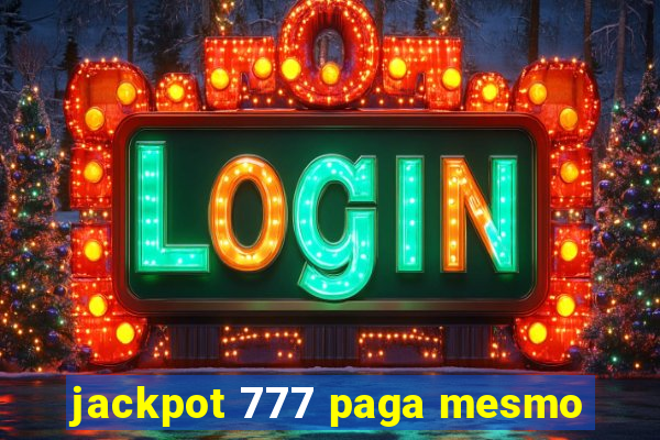 jackpot 777 paga mesmo