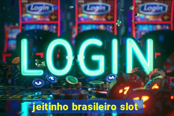 jeitinho brasileiro slot