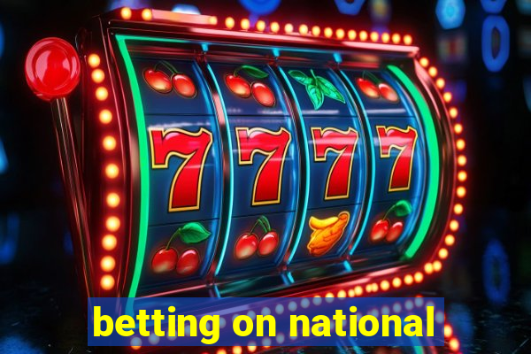 betting on national