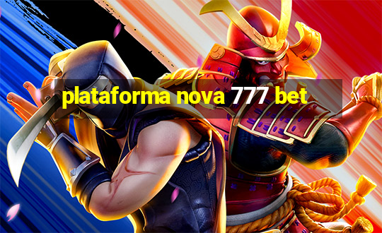 plataforma nova 777 bet