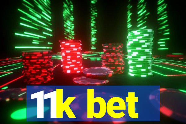 11k bet