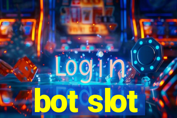 bot slot