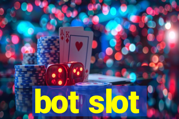 bot slot