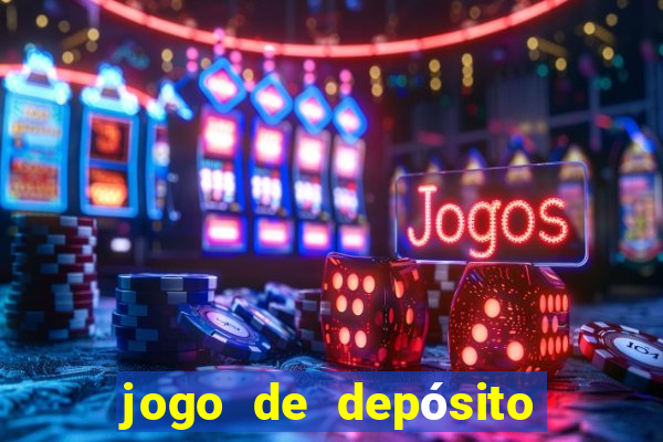 jogo de depósito de r$ 1