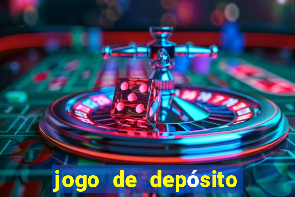 jogo de depósito de r$ 1