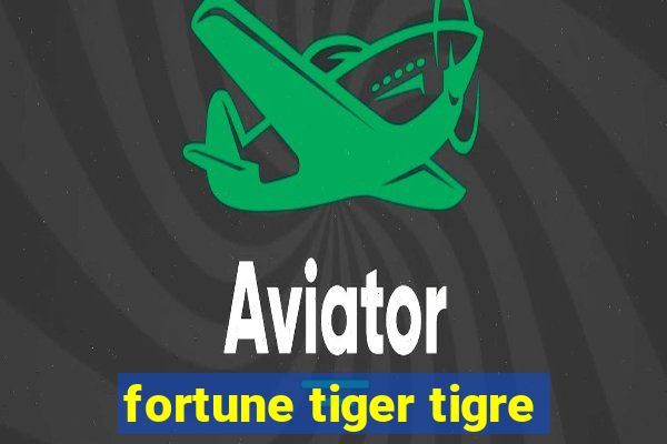 fortune tiger tigre