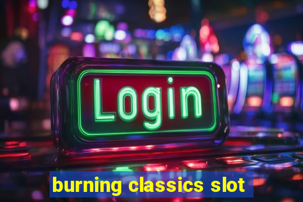 burning classics slot