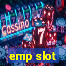 emp slot