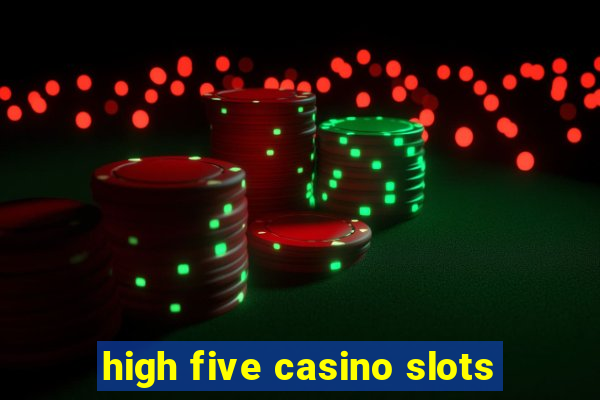 high five casino slots