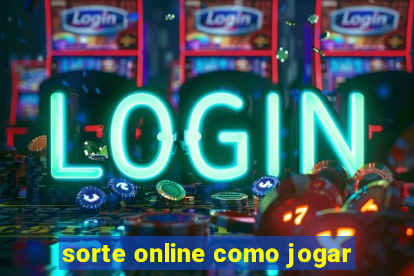 sorte online como jogar