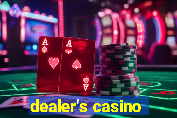 dealer's casino