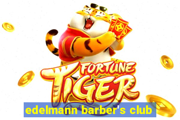 edelmann barber's club