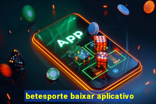 betesporte baixar aplicativo