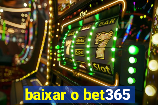 baixar o bet365