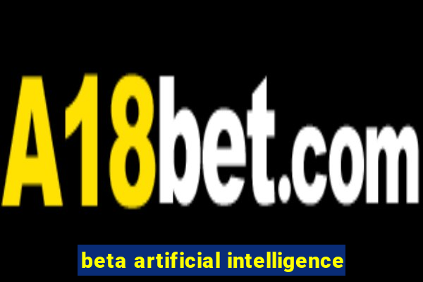 beta artificial intelligence