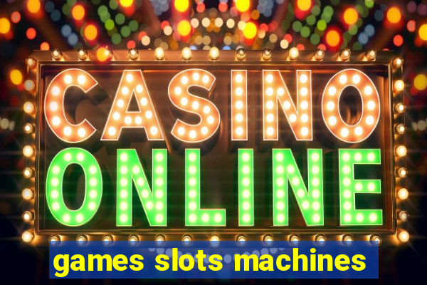 games slots machines