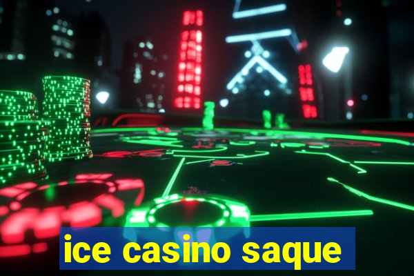 ice casino saque