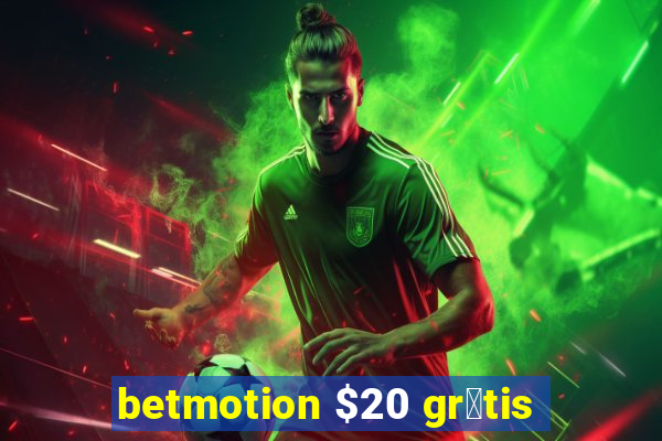 betmotion $20 gr谩tis