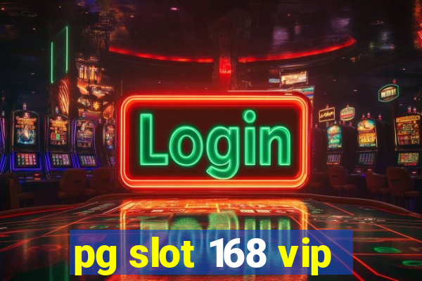 pg slot 168 vip