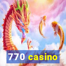 770 casino