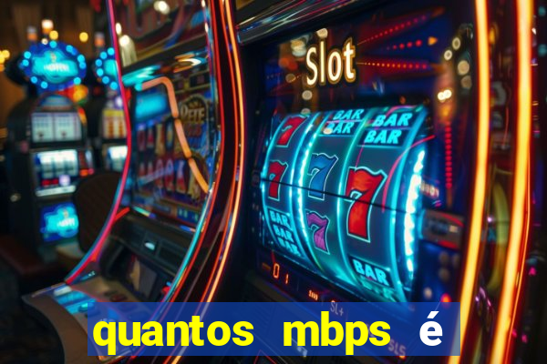 quantos mbps é bom para jogar