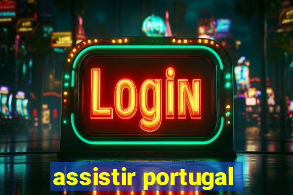 assistir portugal