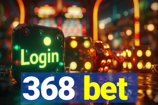 368 bet