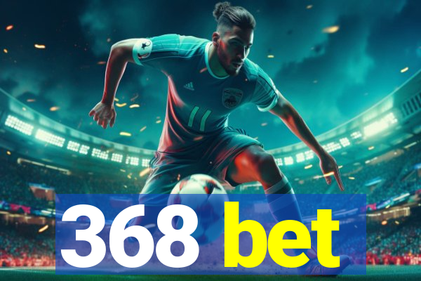 368 bet