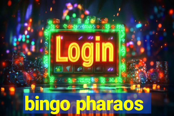 bingo pharaos