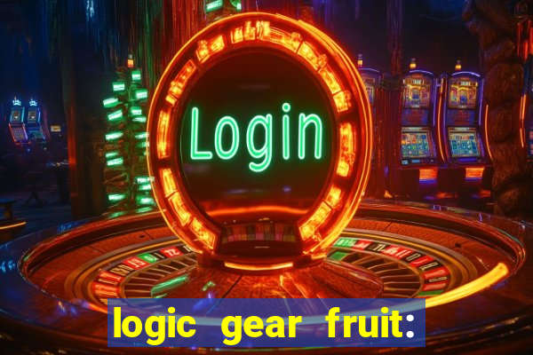 logic gear fruit: gear wheels