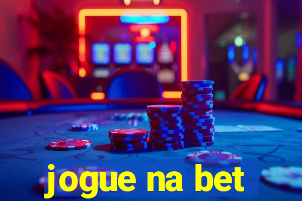 jogue na bet