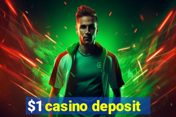 $1 casino deposit